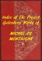 [Gutenberg 60014] • Index of the Project Gutenberg Works of Michel De Montaigne